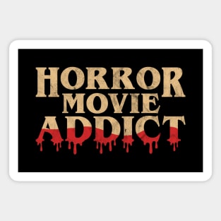 Horror Movie Addict - Funny Horror Movie Lover Halloween Magnet